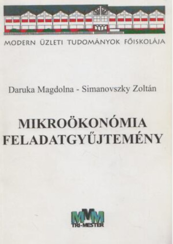 Daruka Magdolna; Simanovszky Zoltn - Mikrokonmia feladatgyjtemny