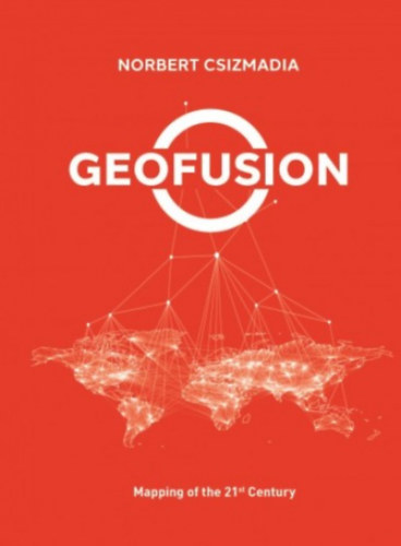 Norbert Csizmadia - Geofusion - Mapping of the 21st Century