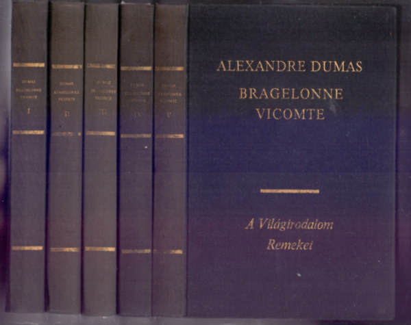 Alexandre Dumas - Bragelonne vicomte vagy Tz vvel ksbb 1-5. (Teljes sorozat)