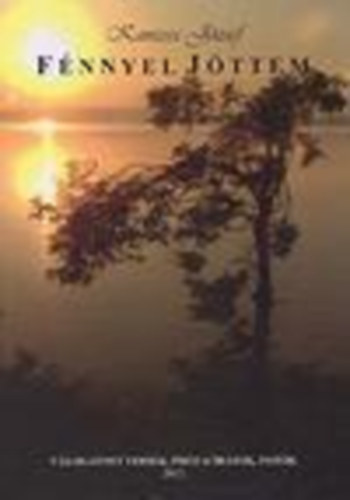 Kanizsa J�zsef - F�nnyel j�ttem (V�logatott versek, pr�zai �r�sok, fot�k)
