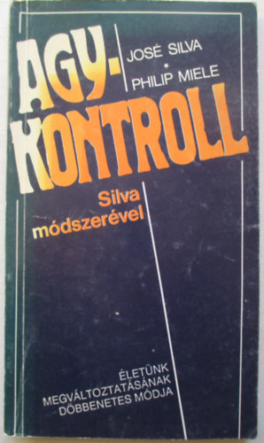 Silva,Jos-Miele,Philip - Agykontroll Silva mdszervel