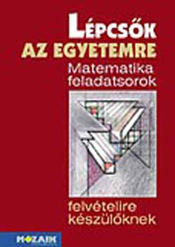 Kovács István - Lépcsők az egyetemre - Matek feladatok felvételire