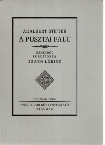 Adalbert Stifter - A pusztai falu (Monumenta Literarum I. sorozat, 10. szm)