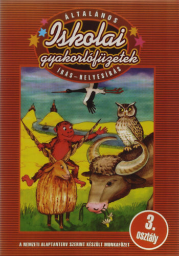 Dr. Szab� Katalin Nagy Krisztina - �ltal�nos iskolai gyakorl�f�zetek - �r�s-helyes�r�s 3. oszt�ly