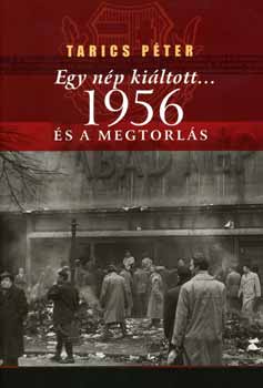 Tarics P�ter - Egy n�p ki�ltott... 1956 �s a megtorl�s