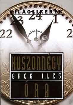 Greg Iles - Huszonn�gy �ra