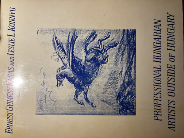 Leslie L. Konnyu Ernest Gyimesy Kasas - Professional Hungarian Artists Outside of Hungary