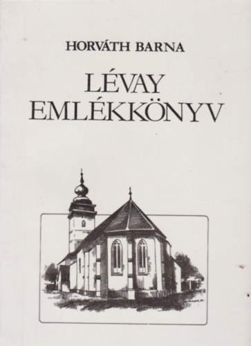 Horváth Barna - Lévay emlékkönyv