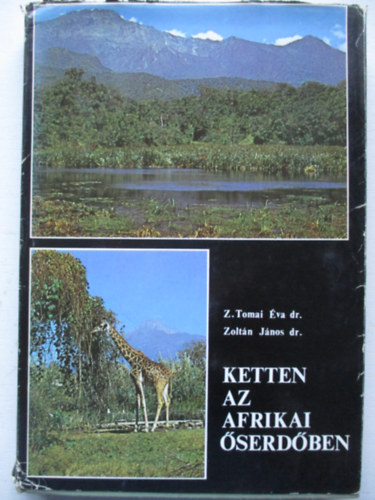 Z. Tomai Éva-Zoltán János - Ketten az afrikai őserdőben