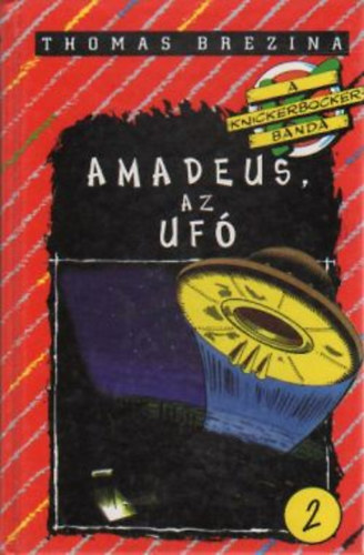 Thomas Brezina - Amadeus, az ufó (A Knickerbocker-banda)