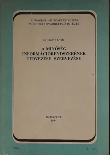 Dr. Kany Gyula - A minsg informcirendszernek tervezse, szervezse