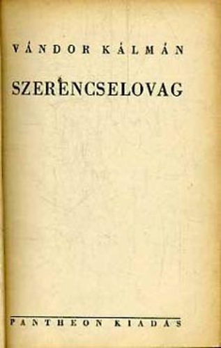V�ndor K�lm�n - Szerencselovag