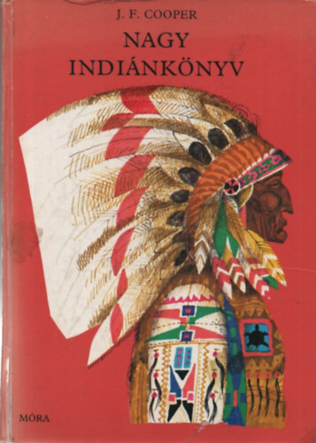 James F. Cooper - Nagy indinknyv (Vadl, Az utols mohikn, Nyomkeres, Brharisnya, A prri)