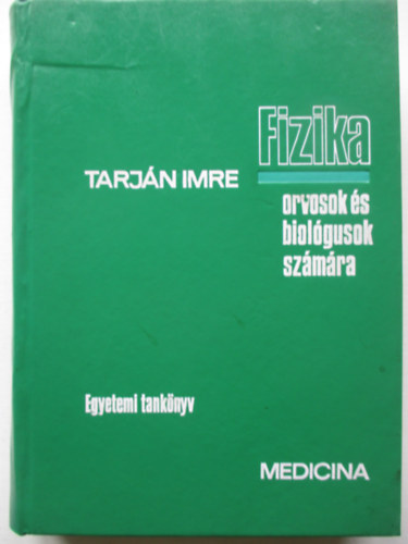 Tarjn Imre - Fizika orvosok s biolgusok szmra