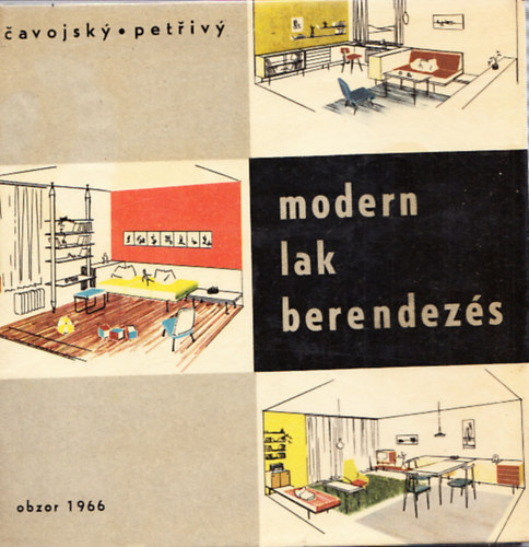 Cavojsky; Petrivy - Modern lakberendez�s.