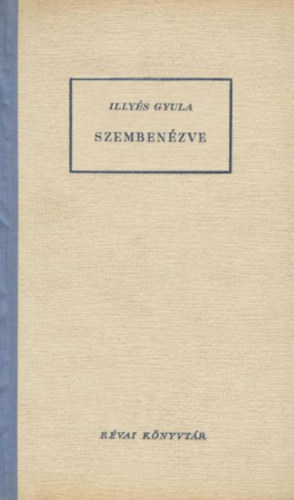 Illys Gyula - Szembenzve