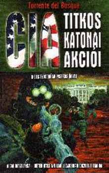 Torrente del Bosque - CIA titkos katonai akci�i