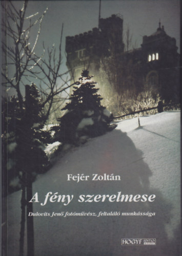 Fej�r Zolt�n - A f�ny szerelmese