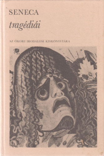 Lucius Annaeus Seneca - Seneca tragédiái