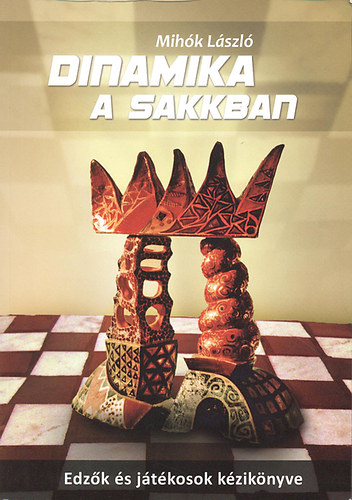 Mihk Lszl - Dinamika a sakkban