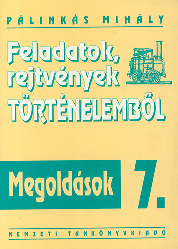 Plinks Mihly - Feladatok, rejtvnyek trtnelembl Megoldsok 7.