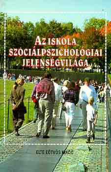 Mszros Aranka  (szerk.) - Az iskola szocilpszicholgiai jelensgvilga