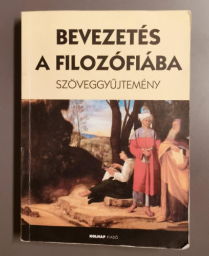 Steiger Kornl - Bevezets a filozfiba (tanknyv-szveggyjtemny)