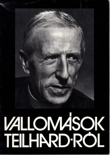 Golen Kroly  (sszelltotta) Gesztelyi Tams (szerk.) - 2 db vallsi knyv ( egytt ) 1. Vallomsok Teilhard-rl, 2. Egyhzak s vallsok a mai Magyarorszgon