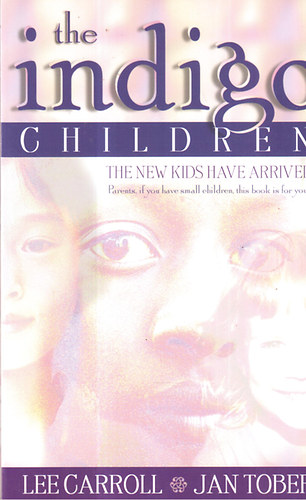 Lee- Tober, Jan Carroll - The Indigo Children - The New Kids Have Arrived