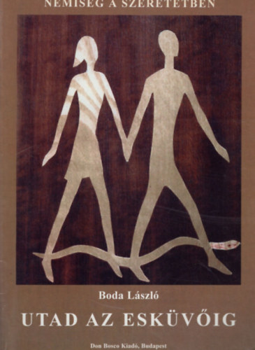 Boda Lszl - Utad az eskvig