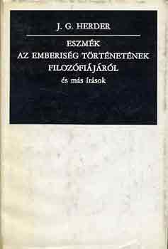 Johann Gottfried Herder - Eszm�k az emberis�g t�rt�net�nek filoz�fi�j�r�l