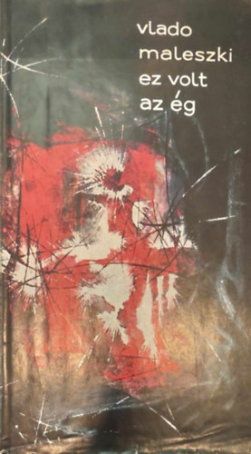 Vlado Maleszki - Ez volt az ég