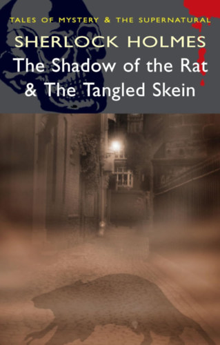 David Stuart Davies - Sherlock Holmes - The Shadow of the Rat & The Tangled Skien (Tales of Mystery & the Supernatural)
