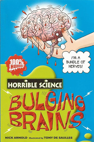 Nick Arnold - Horrible Science - Bulging Brains