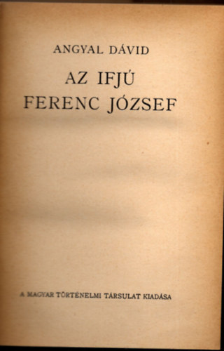Angyal Dávid - Az ifjú Ferenc József