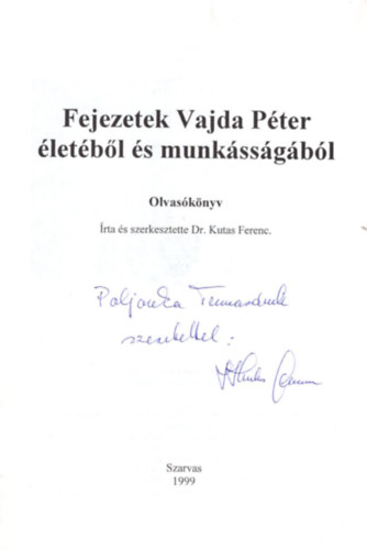Dr. Kutas Ferenc - Fejezetek Vajda Pter letbl, munkssgbl - Olvasknyv - Dediklt