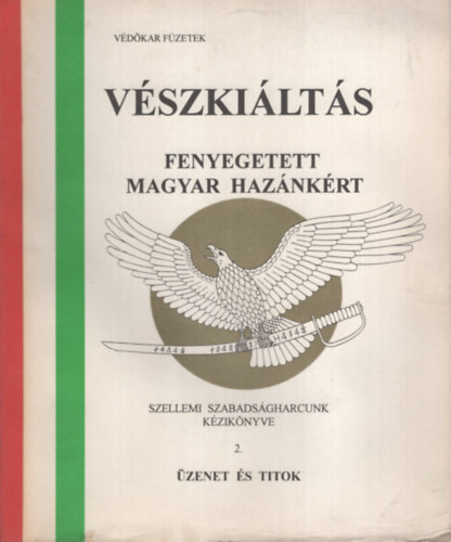 Kolozsvri Grandpierre Endre  (szerk.) Pap-Nemes Jnos (szerk.) - Vszkilts fenyegetett magyar haznkrt
