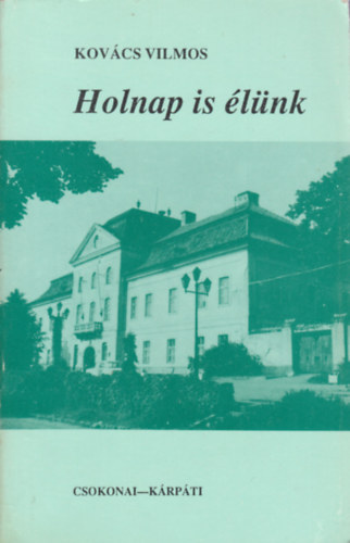 Kovács Vilmos - Holnap is élünk