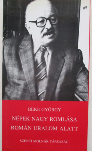 Beke Gyrgy - Npek nagy romlsa romn uralom alatt