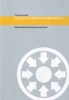 Vasvri Gyrgy - Vllalati biztonsgirnyts