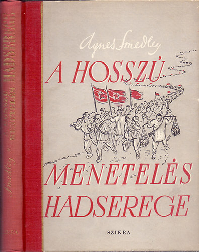 Agnes Smedley - A hosszú menetelés hadserege