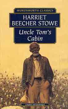 Harriet Beecher Stowe - Uncle Tom's Cabin