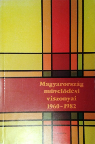 Barta Barnabás (szerk.) - Magyarország művelődési viszonyai 1960-1982