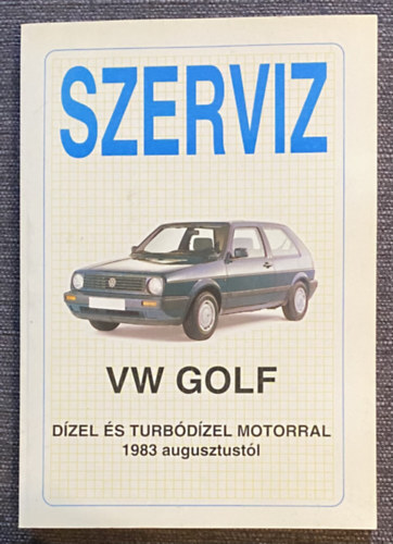 Szerviz - VW Golf dzel s turbodzel motorral 1983 augusztustl