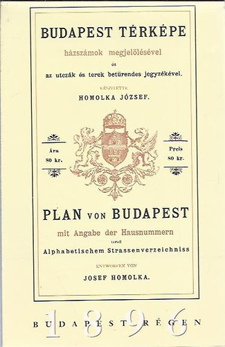 Homolka J�zsef - Budapest t�rk�p h�zsz�mok megjel�l�s�vel (reprint)