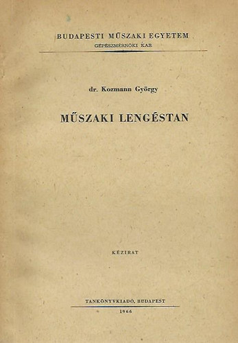 Dr. Kozmann Gy�rgy - M�szaki leng�stan