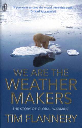 Tim Flannery - We are the Weather Makers