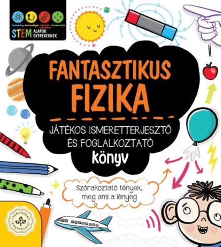 Jacoby Jenny - Fantasztikus fizika - Játékos ismeretterjesztő és foglalkoztató könyv