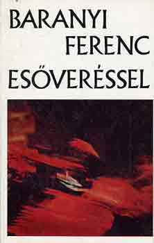 Baranyi Ferenc - Esőveréssel