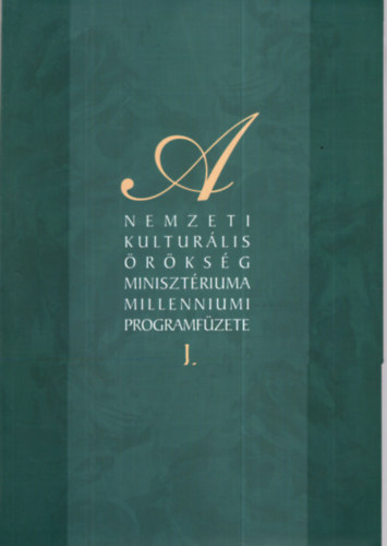 Dr Hmori Jzsef - A Nemzeti kulturlis rksg minisztriuma millenniumi programzenete I.